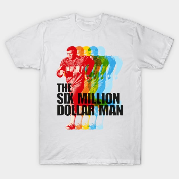 The Six Million Dollar Man T-Shirt by HAPPY TRIP PRESS